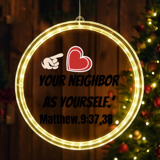 You must love your neighbor as yourself design. LED Christmas Window Lights