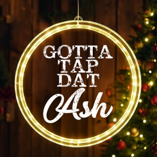 Gotta Tap Dat Ash 4 LED Christmas Window Lights