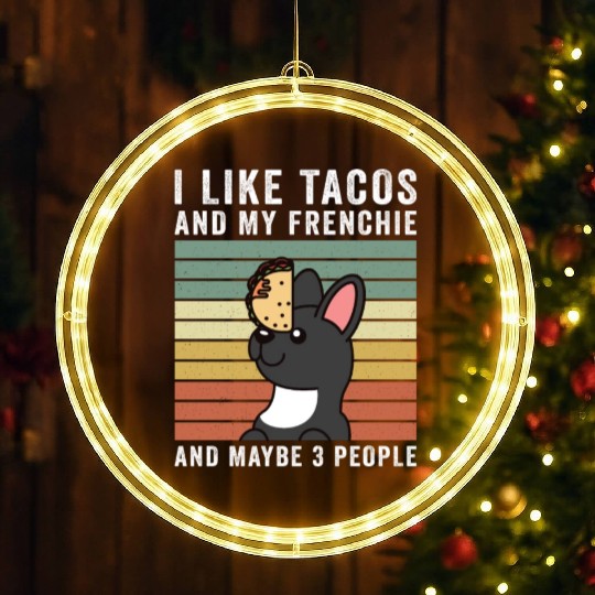 I Like Tacos And My French Bulldog LED Christmas Window Lights