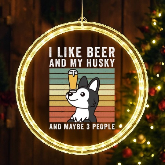 I Like Beer And My Husky And Maybe 3 People LED Christmas Window Lights