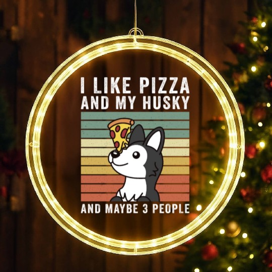 I Like Pizza And My Husky And Maybe 3 People LED Christmas Window Lights