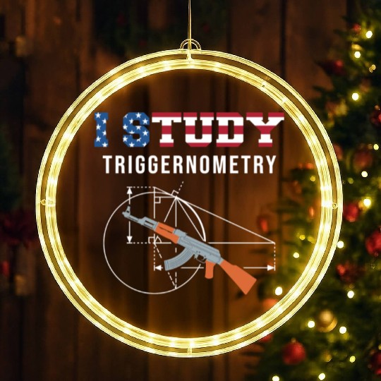 I Study Triggernometry - Gun Lover LED Christmas Window Lights
