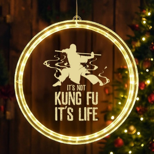 Its Not Kung Fu Its Life LED Christmas Window Lights