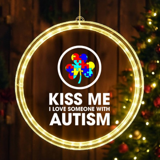 Kiss Me I Love Someone With Autism Funny Mom LED Christmas Window Lights