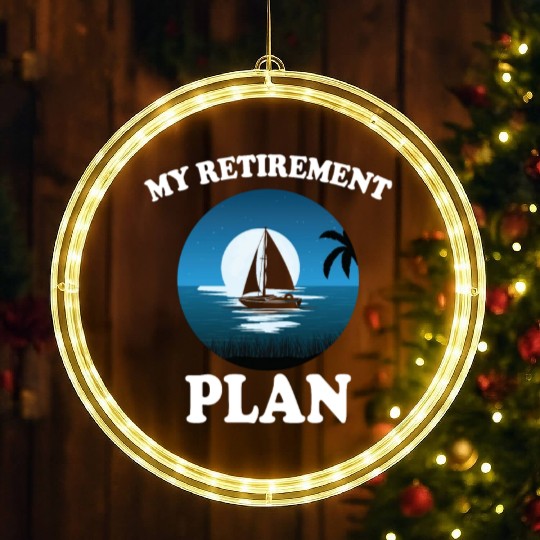 Great Retirement Plan Sailing LED Christmas Window Lights