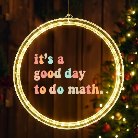 Back To School Its A Good Day To Do Math Teachers LED Christmas Window Lights