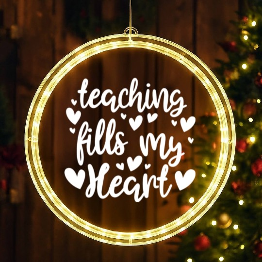 His Her Valentine Teacher Teaching Fills My Heart LED Christmas Window Lights