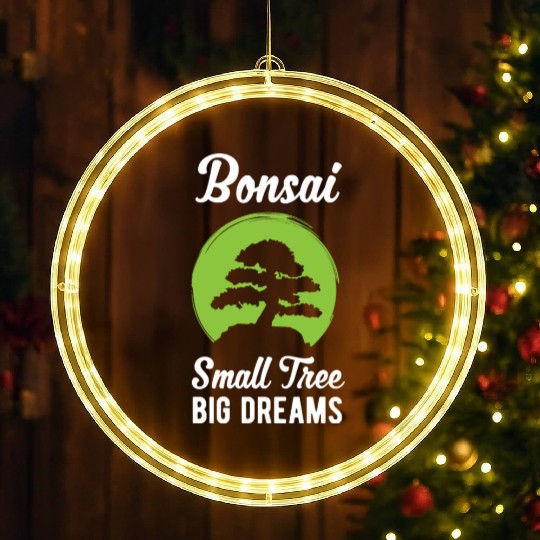 Funny Bonsai Small Tree Big Dreams Funny Quote LED Christmas Window Lights