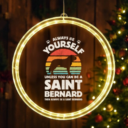 Always Be Yourself Saint Bernard LED Christmas Window Lights for Men Wom
