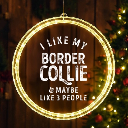 I Like My Border Collie and Maybe 3 People Distres LED Christmas Window Lights