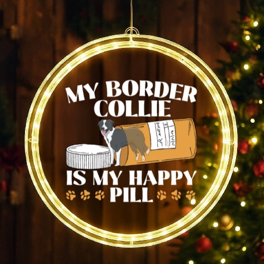 My Border Collie Is My Happy Pill Dog Lover Puppy LED Christmas Window Lights
