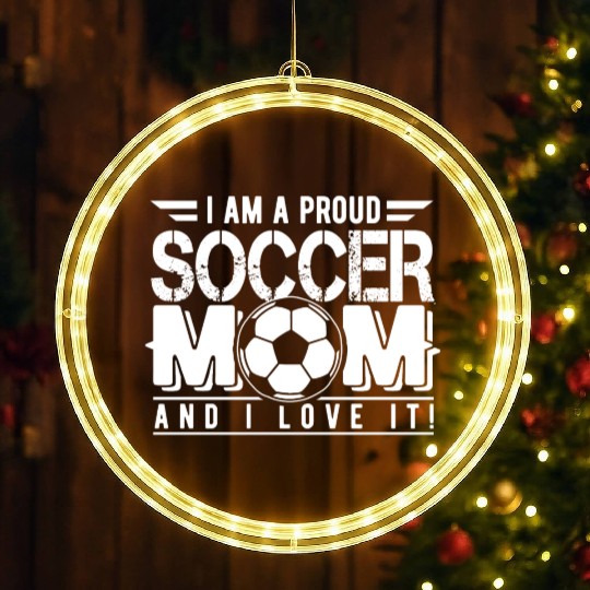 Soccer Mom I am a Proud Football Mom and I love it LED Christmas Window Lights