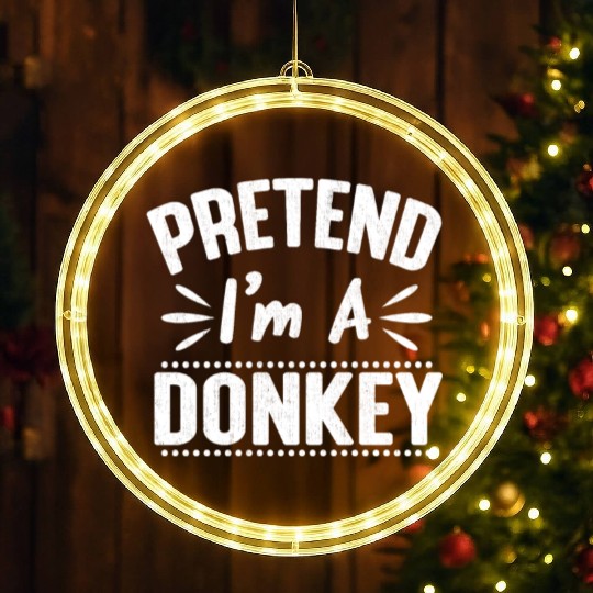 Pretend I'm A Donkey Easy Lazy Halloween Costume LED Christmas Window Lights