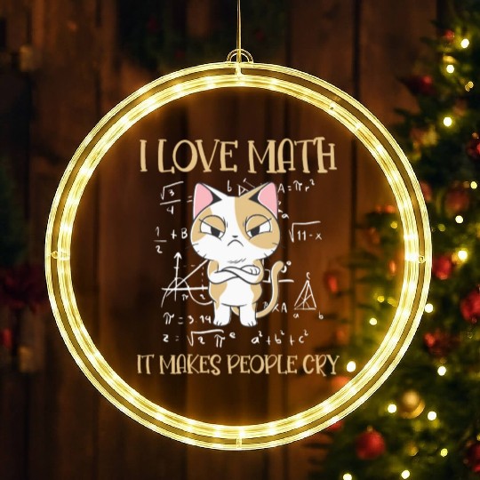 I Love Math It Makes People Cry Cat Funny Math LED Christmas Window Lights