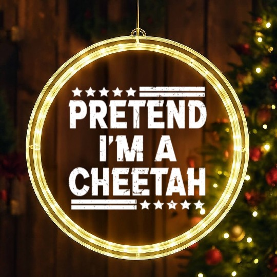Pretend I'm A Cheetah Easy Lazy Halloween Costume LED Christmas Window Lights