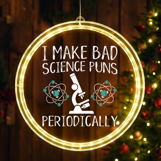 I Make Bad Science Puns Periodically LED Christmas Window Lights