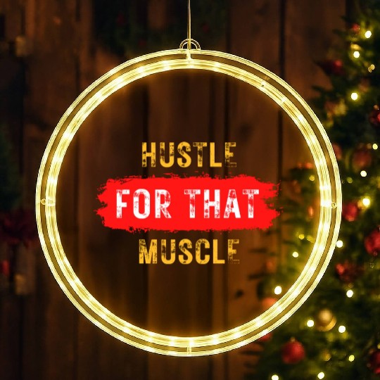 Gym Wear Hustle For That Muscle LED Christmas Window Lights