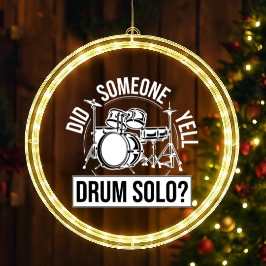 Did Someone Say Drum Solo Great Drummer Musician LED Christmas Window Lights