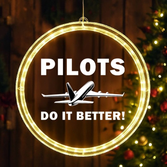 Pilots Do It Better - Funny Flying, Funny Pilot LED Christmas Window Lights