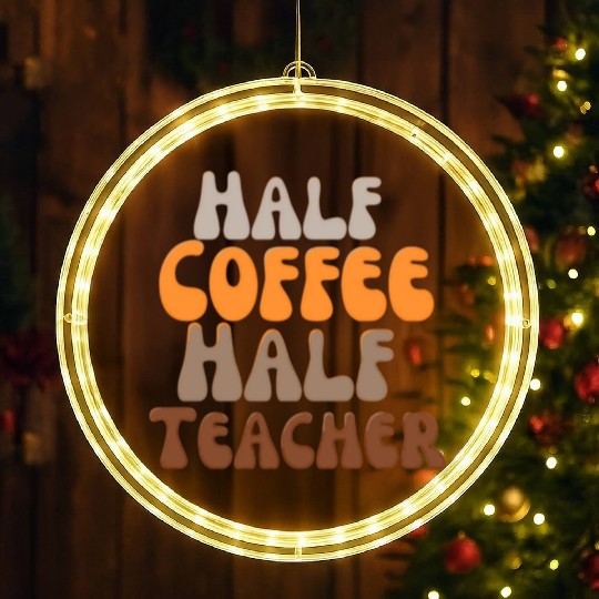 Half coffee Half teacher LED Christmas Window Lights