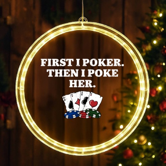 First I Poker then I Poke Her Poker Player Couples LED Christmas Window Lights