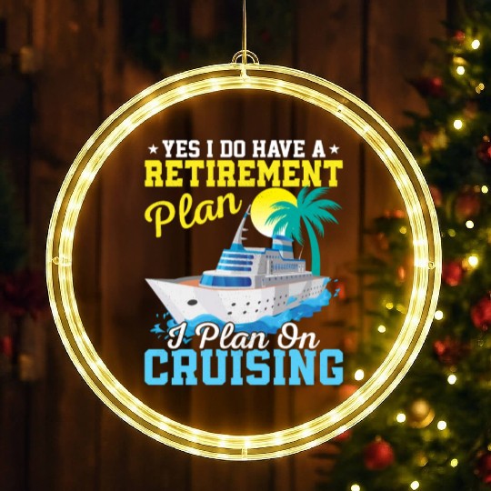 Yes I Do Have A Retirement Plan I Plan On Cruising LED Christmas Window Lights