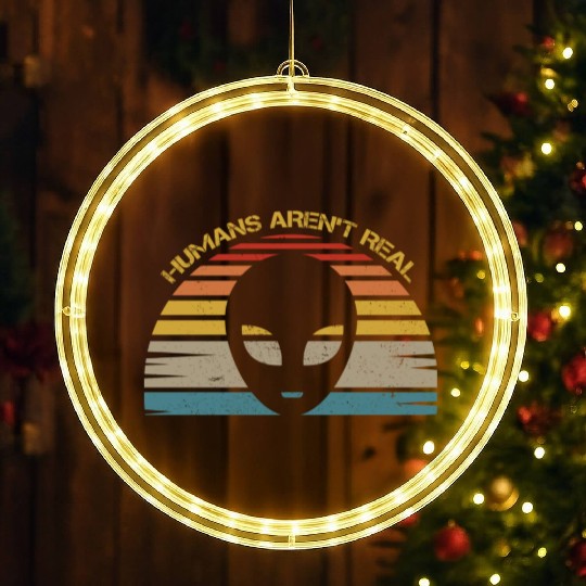 Humans Aren t Real For Alien LED Christmas Window Lights