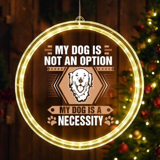 Dog Not Option Dog Necessity Golden Retriever Tees LED Christmas Window Lights