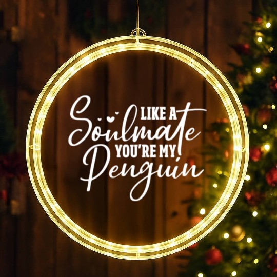 Like A Soulmate You're My Penguin LED Christmas Window Lights