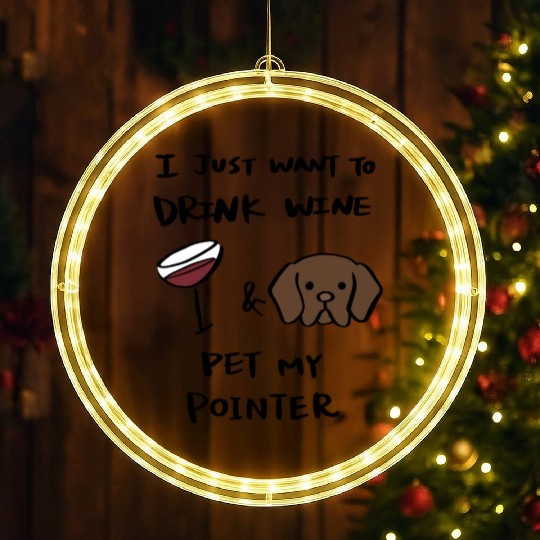 Just Want To Drink Wine German Shorthaired Pointer LED Christmas Window Lights