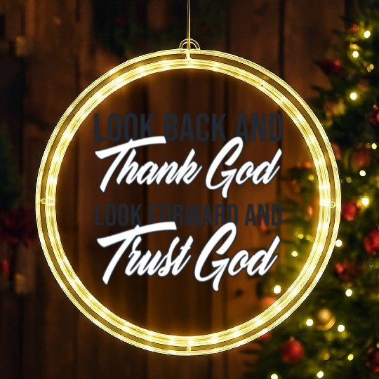 Look back and thank God look forward and trust God LED Christmas Window Lights