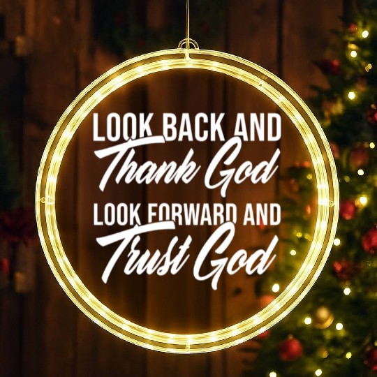 Look back and thank God look forward and trust God LED Christmas Window Lights