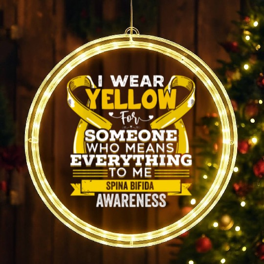 I Wear Yellow For Someone Spina Bifida Awareness LED Christmas Window Lights
