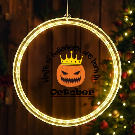 Kings of halloween are born in october LED Christmas Window Lights