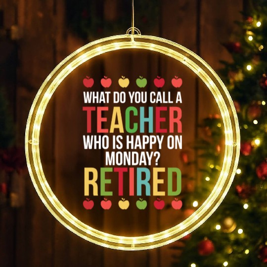 Happy On Monday Retired Teacher Retirement Gift LED Christmas Window Lights