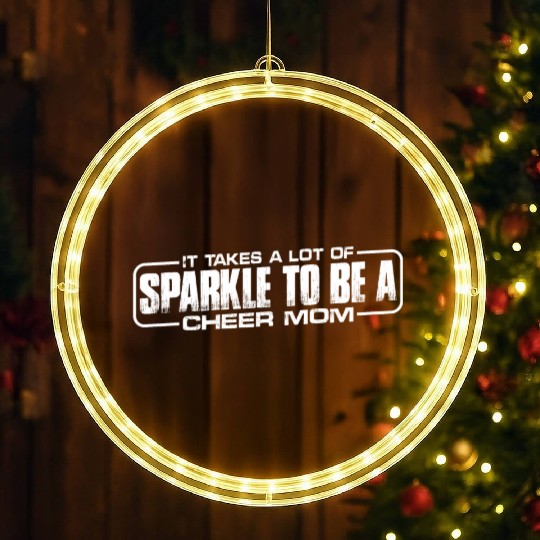 It Takes A Lot Of Sparkle To Be A Cheer Mom 4 LED Christmas Window Lights