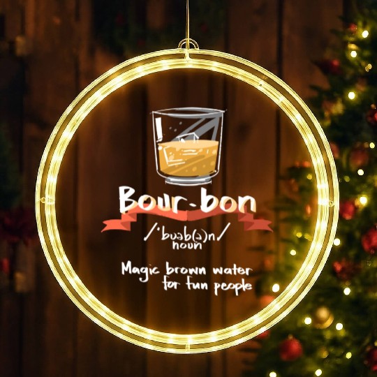 Bourbon Magic Brown Water For Fun People Definitio LED Christmas Window Lights