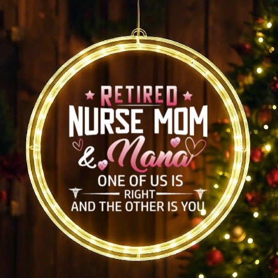 Womens Retired Nurse Mom And Nana ones of us Is LED Christmas Window Lights