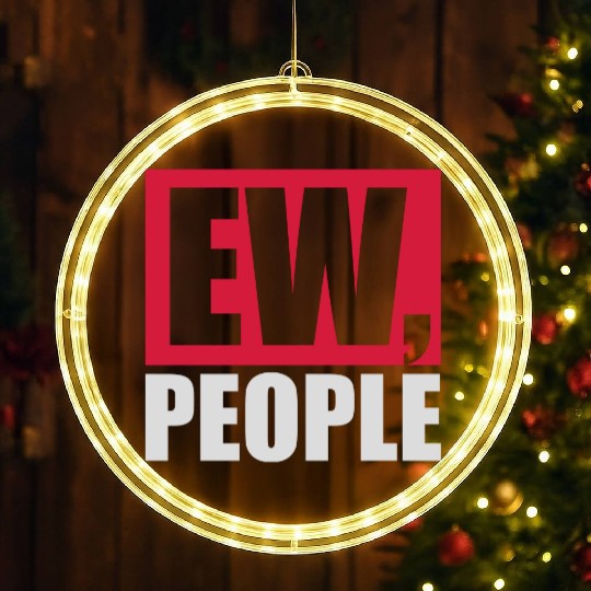 ew people funny quote LED Christmas Window Lights