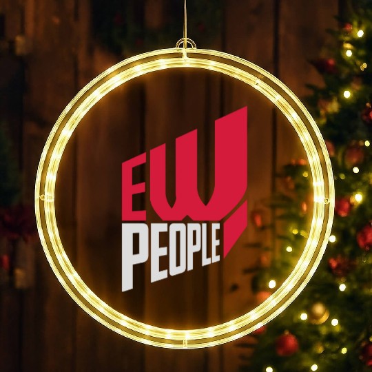 ew people funny quote LED Christmas Window Lights