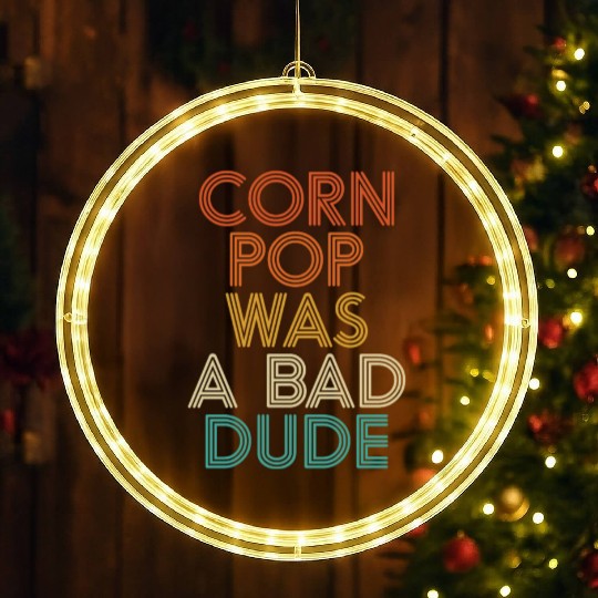 Corn Pop Was A Bad Dude Funny Meme LED Christmas Window Lights