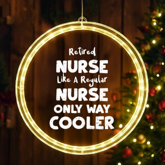 Retired Nurse Like A Regular Nurse... LED Christmas Window Lights