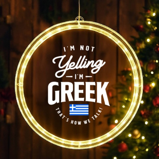 I'm not yelling I'm Greek Funny Greek Pride LED Christmas Window Lights