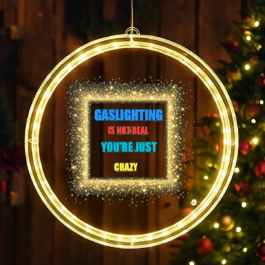 gaslighting is not real LED Christmas Window Lights