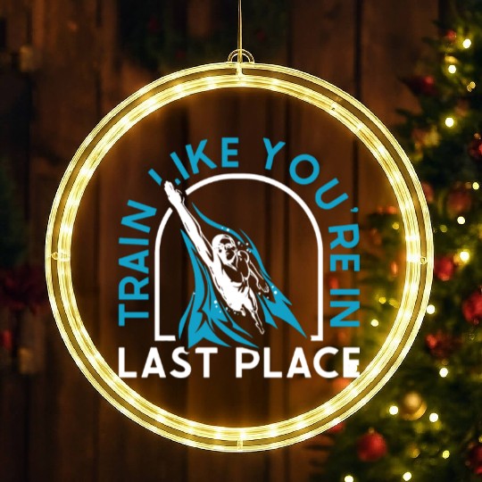 Swimming Train Like You're In Last Place LED Christmas Window Lights