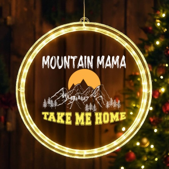 Mountain Mama take me Home LED Christmas Window Lights