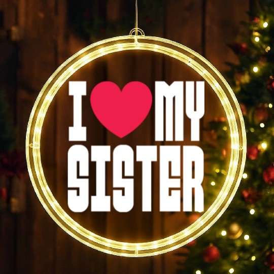 I Love My Sister LED Christmas Window Lights