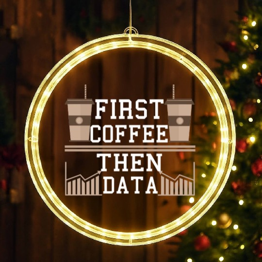 Programmer Gift Frist Coffee Then Data Computer LED Christmas Window Lights