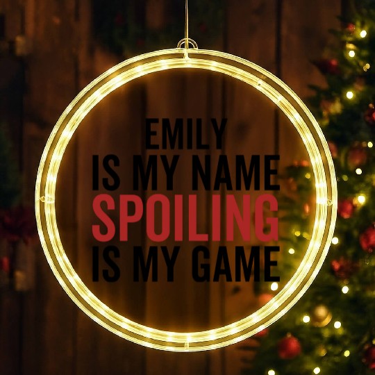 Emily is My Name Spoiling is My Game LED Christmas Window Lights