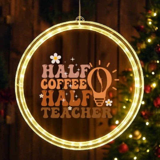 Half Coffee Half Teacher LED Christmas Window Lights